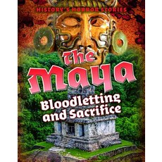 The Maya: Bloodletting and Sacrifice Paperback, Cavendish Square Publishing, English, 9781502648341