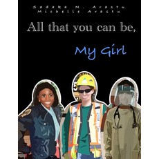 All that you can be My Girl Paperback, Independently Published