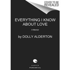 Everything I Know about Love: A Memoir Paperback, Harper Perennial - emotionalorangeslp