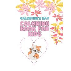 Valentine's Day Coloring Book for Kids: Valentines Day Gift for Her /Coloring Book Featuring Romantic Paperback, Independently Published, English, 9798701656503