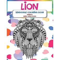 Zendoodle Coloring Book Series Animal Books - Animals - Lion Paperback, Independently Published