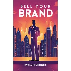 (영문도서) Sell your Brand Paperback, Evelyn Wright, English, 9798227290311