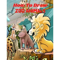 How To Draw Zoo Animals: A Step By Step Drawing Guide To Learn How To Draw Elephants Raccoon Koala ... Paperback, 9798707275982, English, Independently Published