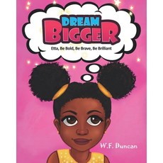 (영문도서) Dream Bigger: Etta Be Bold Be Brave Be Brilliant Paperback, Peaches Publications, English, 9781838147259