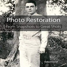 Paperback Photo Restoration: From Snapshots to Great Shots 문고판 사진 복원 : 스냅 샷에서 멋진 사진까지, 1