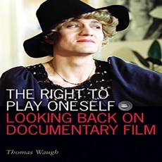 The Right to Play Oneself: Looking Back on Documentary Film (Visible Evidence) 자신을 재생할 권리 : 다큐멘터리 영화, 1
