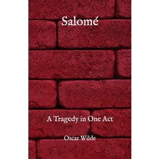 Salomé: A Tragedy in One Act Paperback, Independently Published, English, 9798720474164