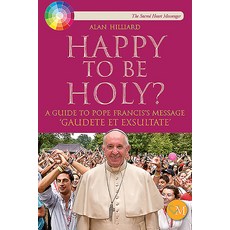 Happy to Be Holy?: A Guide to Pope Francis Message Gaudete Et Exsultate Paperback, Messenger Publications, English, 9781788120159