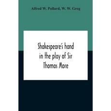 Shakespeare'S Hand In The Play Of Sir Thomas More Paperback, Alpha Edition, English, 9789354189623