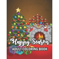 Happy Season Adult Coloring Book: Big Christmas Coloring Book Creative Beautiful Easy and Relaxing C... Paperback, Independently Published, English, 9798575451716
