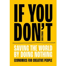 (영문도서) If You Don't: Saving the World by Doing Nothing Paperback, Bis Publishers, English, 9789063697006