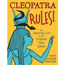 Cleopatra Rules!: The Amazing Life of the Original Teen Queen Paperback, Boyds Mills Press, English, 9781620910320