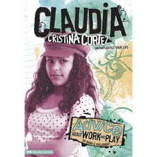 Advice about Work and Play: Claudia Cristina Cortez Uncomplicates Your Life Paperback, Stone Arch Books