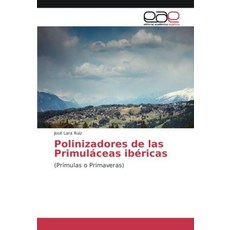 Polinizadores de las Primuláceas ibéricas (Prímulas o Primaveras) (Spanish Edition) 3587301521