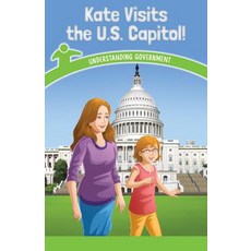 (영문도서) Kate Visits the U.S. Capitol!: Understanding Government Paperback, Rosen Classroom, English, 9781508139393