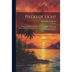 (영문도서) Pieces of Eight: Being the Authentic Narrative of a Treasure Discovered in the Bahama Islands... Paperback, Legare Street Press, English, 9781022806665