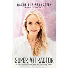 (영문도서) Super Attractor: Methods for Manifesting a Life Beyond Your Wildest Dreams Paperback, Hay House, English, 9781401957193 Hay House, English, 9781401957193