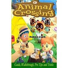 Animal Crossing: New Horizons: Guide Walkthrough Pro Tips and Tricks Paperback, Independently Published