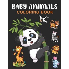 Baby Animals Coloring Book: For Kids Contains Various Baby Animals Relaxing antistress and to improv... Paperback, Independently Published