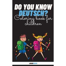 Do You Know Deutsch?: Coloring Book For Children Hardcover, Logan Brown, English, 9781802174946