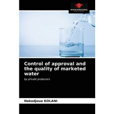 Control of approval and the quality of marketed water Paperback, Our Knowledge Publishing, English, 9786203315950