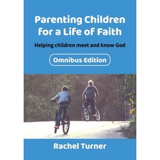 Parenting Children for a Life of Faith: Helping children meet and know God Paperback, Brf, English, 9780857466945