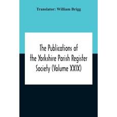 The Publications Of The Yorkshire Parish Register Society (Volume Xxix) The Register Of Terrington ... Paperback, Alpha Edition, English, 9789354189883