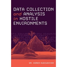 (영문도서) Data Collection and Analysis in Hostile Environments Paperback, Technics Publications, English, 9781634626231