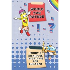 Would You Rather: Hillarious and Interactive questions silly scenarios and challenging choices perf... Paperback, Independently Published, English, 9798584406073