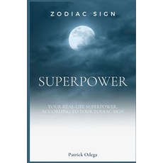 (영문도서) Zodiac Signs Superpowers: Your Real-Life Superpower According To Your Zodiac Signs Paperback, Independently Published, English, 9798390870860