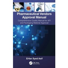 (영문도서) Pharmaceutical Vendors Approval Manual: A Comprehensive Quality Manual for API and Packaging ... Paperback, CRC Press, English, 9781032038131