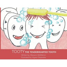 Tooty the Tenderhearted Tooth! Paperback, Maryann McMahon, English, 9781732072510