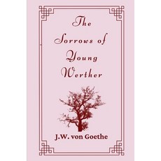 (영문도서) The Sorrows of Young Werther by J.W. von Goethe Paperback, Independently Published, English, 9798517230027