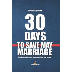 (영문도서) 30 Days to Save My Marriage: The journey to save your marriage starts now. Paperback, Independently Published, English, 9798312384307
