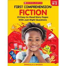 First Comprehension:Fiction: 25 Easy-To-Read Story Pages with Just-Right Questions, First Comprehension, Rhodes, Immacula A.(저),Teachi, Teaching Resources