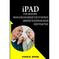 iPAD FOR SENIORS: iPAD AIR 4 & iPAD 8 GEN USERGUIDE TO SET UP YOUR iPAD OS UNDERSTAND THE FEATURES ... Paperback, Independently Published, English, 9798564287302