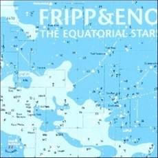 Robert Fripp & Brian Eno - Equatorial Stars 영국수입반