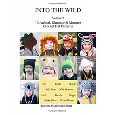 Into the Wild Volume 2 : 10 동물 공룡 몬스터 크로 셰 모자 패턴, 단일옵션