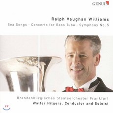 Walter Hilgers 본 윌리엄스: 바다의 노래 베이스 튜바 협주곡 교향곡 5번 (Ralph Vaughan Williams: Sea Songs B...