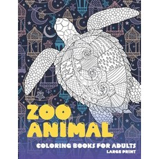 Zoo Animal Coloring Books for Adults - Large Print Paperback, Independently Published