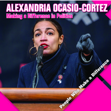 Alexandria Ocasio-Cortez: Making a Difference in Politics Paperback, Kidhaven Publishing