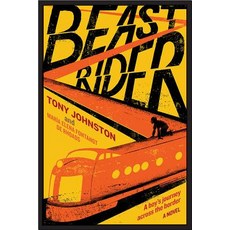 (영문도서) Beast Rider: A Boy's Journey Beyond the Border Hardcover, Amulet Books, English, 9781419733635