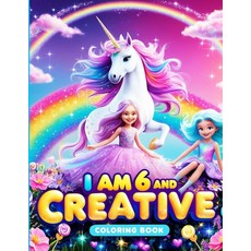 Birthday Gifts for 6 Year Old Girls : I Am and Creative Coloring Book with Unicorns Mermaids Princes