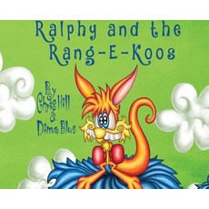 Ralphy And The Rang-E-Koos Hardcover, Christopher Arnold Hill