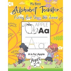 My Best Alphabet Toddler Coloring Book Shapes With Animals Ages 2-4: Funny Children's Activity Col... Paperback, Independently Published