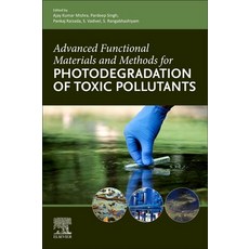 (영문도서) Advanced Functional Materials and Methods for Photodegradation of Toxic Pollutants Paperback, Elsevier, English, 9780323959537