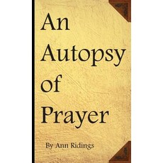 An Autopsy of Prayer Hardcover, Blakhart Media, English, 9781532399497