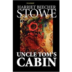 Uncle Tom's Cabin Annotated Paperback, Independently Published, English, 9798734558560