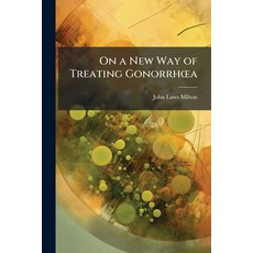 (영문도서)On a New Way of Treating GonorrhÅ"a Paperback, Hutson Street Press, English, 9781023866125