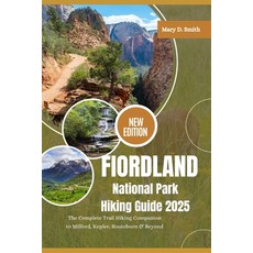 (外文書)Fiordland National Park Hiking Guide 2025: The Complete Trail Companion to Milfor... Paperback, Independently Published, English